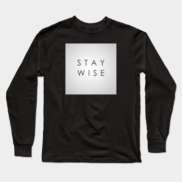 STAY WISE Long Sleeve T-Shirt by Shaheed